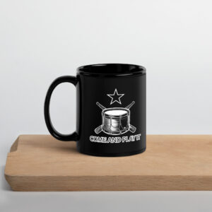 Come and Play It Drummer Black Glossy Mug