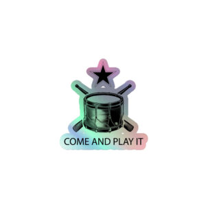 Come and Play It Drummer Holographic stickers